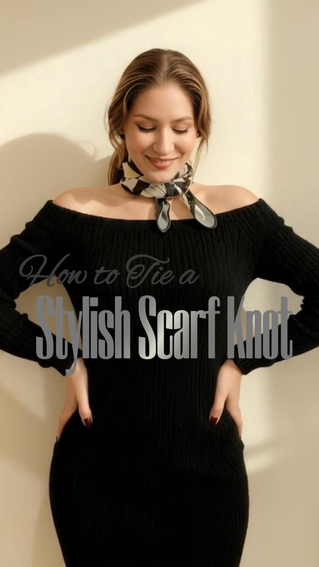 Woman wearing a stylish scarf with text overlay 'How to Tie a Stylish Scarf Knot' on a neutral background